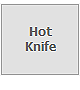 Hot Knife